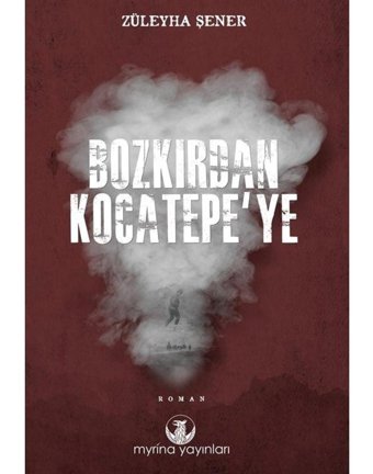 Bozkırdan Kocatepe'ye - Züleyha Şener - Myrina Yayınları
