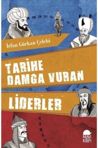 Mavi Kirpi Yayınları Tarihe Damga Vuran Liderler İrfan Gürkan Çelebi