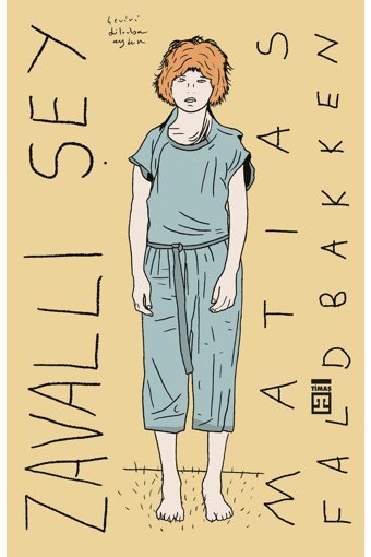 Timaş Yayınları Zavallı Şey / Matias Faldbakken / Timaş Yayınları / 9786050848892
