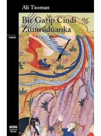 Bir Garip Cindi Zümrüdüanka - Ali Teoman - Yapı Kredi Yayınları