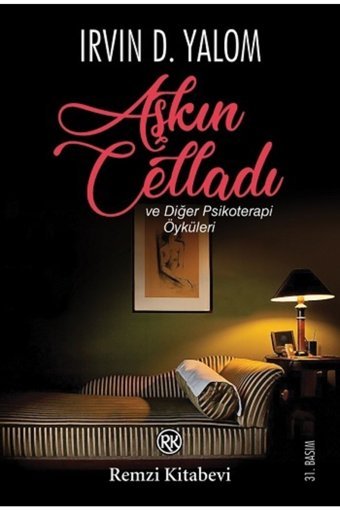Remzi Kitabevi Aşkın Celladı Ve Diğer Psikoterapi Öyküleri - Irvin D. Yalom -