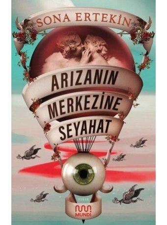 Arızanın Merkezine Seyahat - Sona Ertekin - Mundi