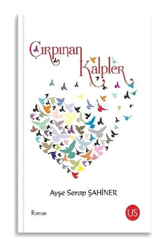 Çırpınan Kalpler - Ayşe Serap Şahiner - Us Yayınları