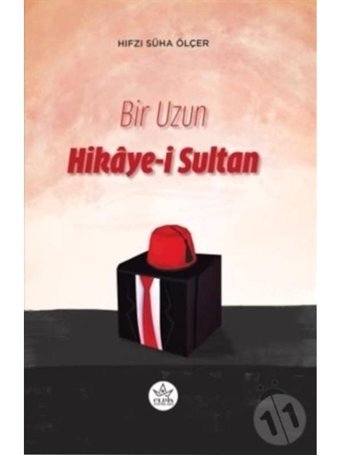 Bir Uzun Hikaye-i Sultan - Hıfzı Süha Ölçer - Elpis Yayınları