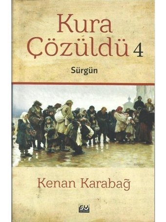 Kura Çözüldü 4-Sürgün - Kenan Karabağ - Su Yayınları
