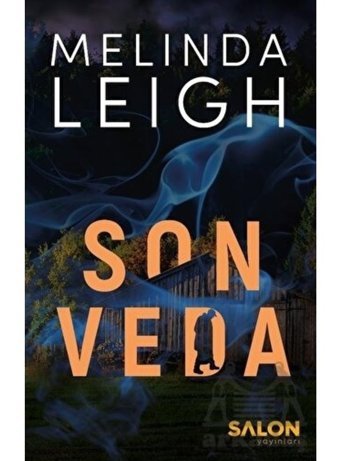Son Veda - Morgan Dane Serisi 2.Kitap - Melinda Leigh - Salon Yayınları