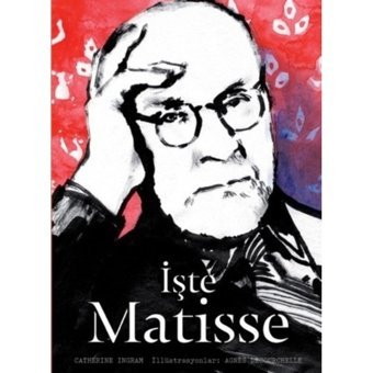 İşte Matisse - Catherine Ingram - Hep Kitap