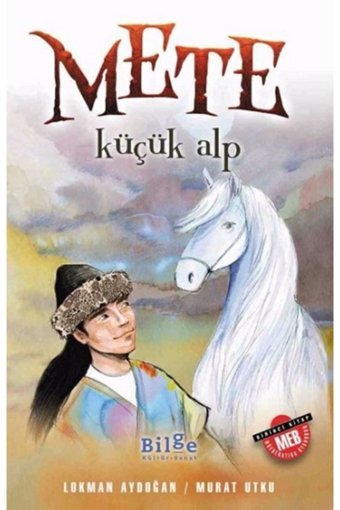 Bilge Kültür Sanat Mete - Küçük Alp, Lokman Aydoğan & Murat Utku, , Mete - Küçük Alp Kitabı, 120 Say