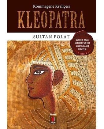 Kommagene Kraliçesi Kleopatra - Sultan Polat - Kapı Yayınları