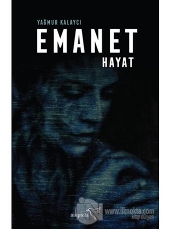 Emanet Hayat - Yağmur Kalaycı - Müptela Yayınları