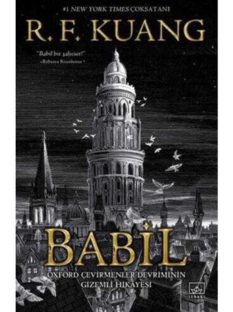 Babil - Oxford Çevirmenler Devriminin Gizemli Hikayesi-R. F. Kuang-İthaki Yayınları