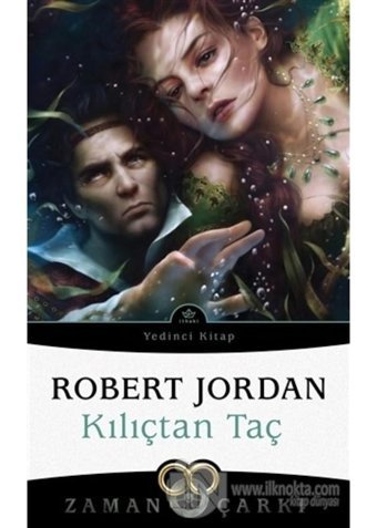 Zaman Çarkı 7 - Kılıçtan Taç - Robert Jordan - İthaki Yayınları