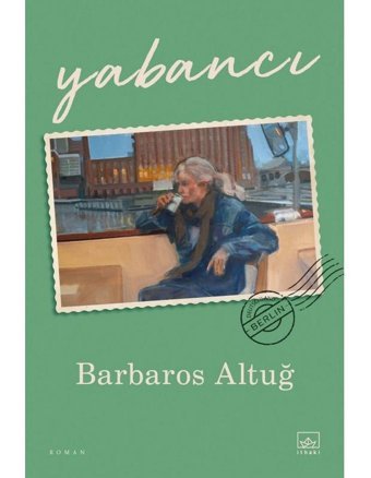 Yabancı - Barbaros Altuğ - İthaki Yayınları