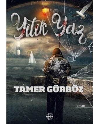 Yitik Yaz - Tamer Gürbüz - Mühür Kitaplığı