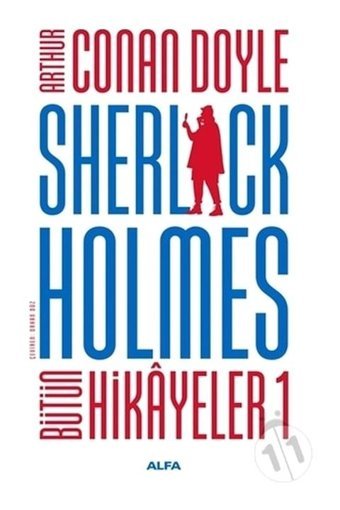Sherlock Holmes - Bütün Hikayeler 1 - Arthur Conan Doyle - Alfa Yayıncılık