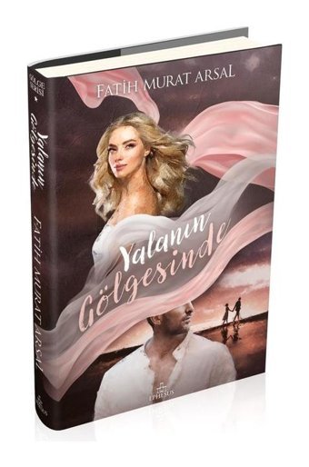 Gölge Serisi 1 - Yalanın Gölgesinde - Fatih Murat Arsal - Ephesus Yayınları