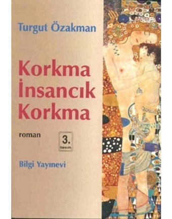 Korkma İnsancık Korkma - Turgut Özakman - Bilgi Yayınevi
