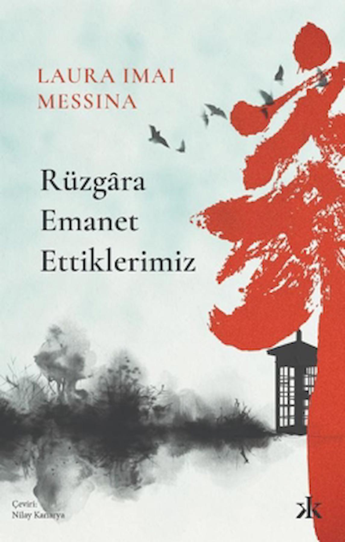 Rüzgara Emanet Ettiklerimiz / Laura Imai Messina / Kafka Kitap / 9786257994965