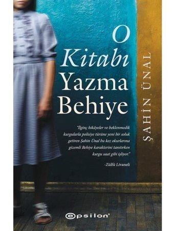 O Kitabı Yazma Behiye - Şahin Ünal - Epsilon Yayınevi