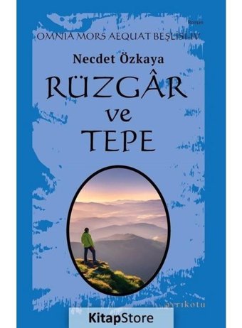 Rüzgar ve Tepe - Omnia Mors Aequat Beşlisi 4 - Necdet Özkaya - Ayrıkotu Yayınları