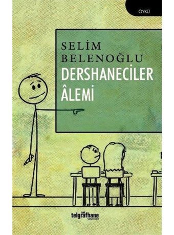 Dershaneciler Alemi - Selim Belenoğlu - Telgrafhane Yayınları