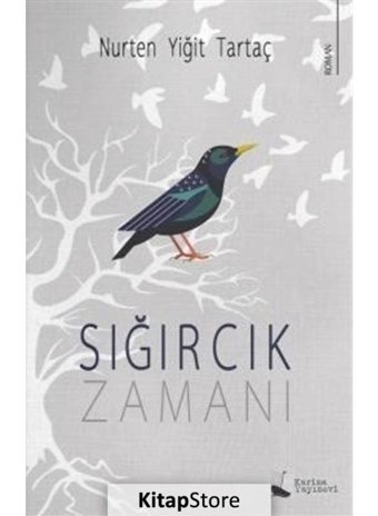 Sığırcık Zamanı - Nurten Yiğit Tartaç - Karina Yayınevi