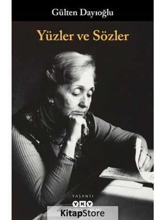 Yüzler ve Sözler - Gülten Dayıoğlu - Yapı Kredi Yayınları