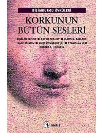 Korku'nun Bütün Sesleri - James G. Ballard - Kurt Vonnegut Jr. - Metis Yayınları