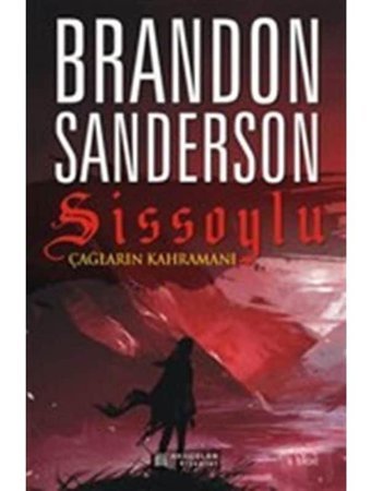Sissoylu 3 - Çağların Kahramanı - Brandon Sanderson - Akılçelen Kitaplar