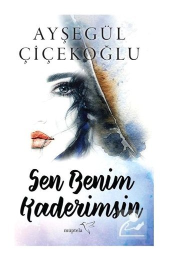 Sen Benim Kaderimsin - Ayşegül Çiçekoğlu - Müptela Yayınları