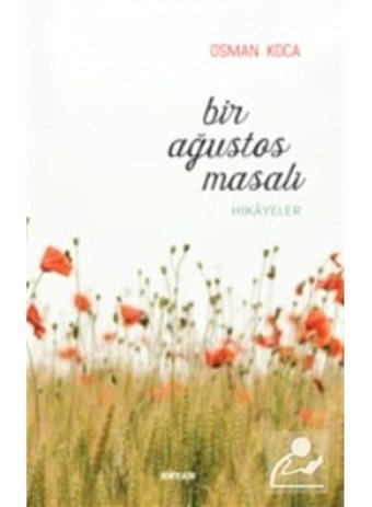 Bir Ağustos Masalı - Hikayeler - Osman Koca - Beyan Yayınları