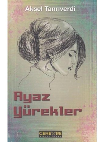 Ayaz Yürekler - Aksel Tanrıverdi - Cenevre Fikir Sanat