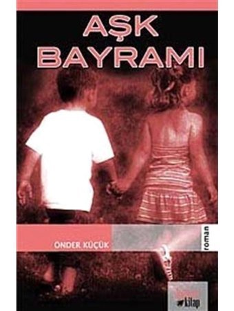 Aşk Bayramı - Önder Küçük - Bence Kitap