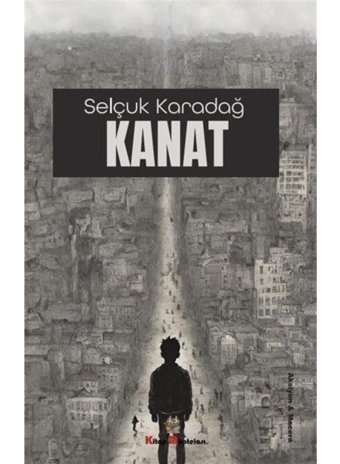 Kanat - Selçuk Karadağ - Kitap Müptelası Yayınları