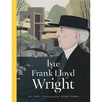İşte Frank Lloyd Wright - Ian Volner - Hep Kitap