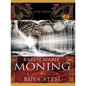 Rüya Ateşi - Ateş Serisi 4.Kitap - Karen Marie Moning - Artemis Yayınları