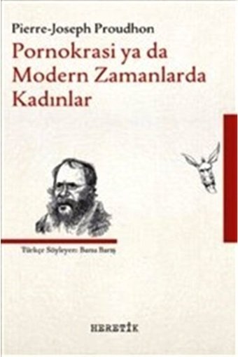 Heretik Yayıncılık Pornokrasi Ya Da Modern Zamanlarda Kadınlar - Pierre Joseph Proudhon -