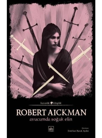 Avucumda Soğuk Elin - Karanlık Kitaplık - Robert Aickman - İthaki Yayınları