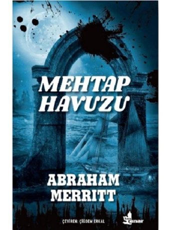 Mehtap Havuzu - Abraham Merritt - Çınar Yayınları