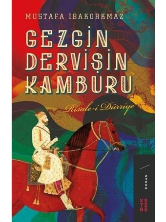 Gezgin Dervişin Kamburu - Mustafa İbakorkmaz - Ketebe