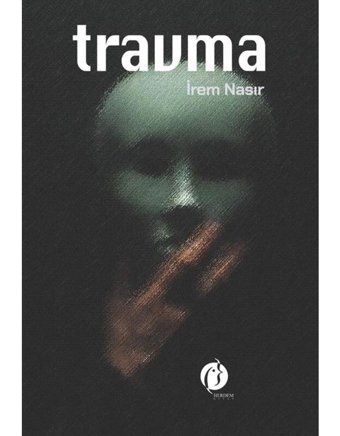 Travma - İrem Nasır - Herdem Kitap