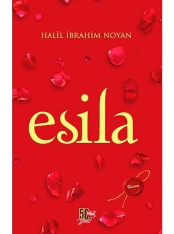 Esila - Halil İbrahim Noyan - Nesil Yayınları