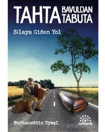 Tahta Bavuldan Tabuta - Burhanettin Uysal - Yediveren Yayınları