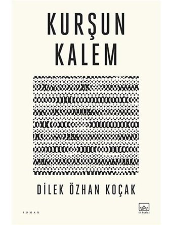 Kurşun Kalem - Dilek Özhan Koçak - İthaki Yayınları