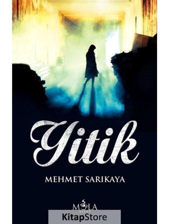 Yitik - Mehmet Sarıkaya - Mola Kitap