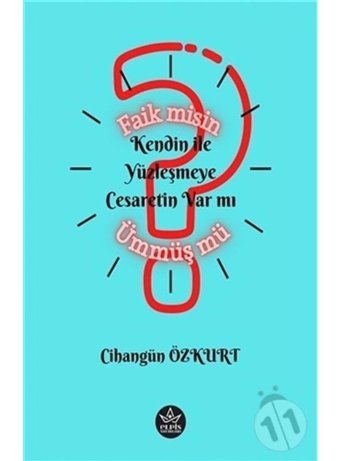 Faik misin Ümmüş mü? - Cihangün Özkurt - Elpis Yayınları