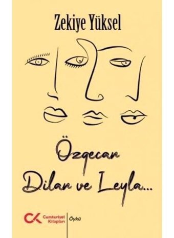 Özgecan Dilan ve Leyla - Zekiye Yüksel - Cumhuriyet Kitapları