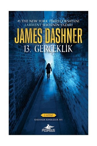 Pegasus Yayınları 13. Gerçeklik 2 - Karanlık Sonsuzluk Avı & James Dashner