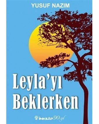 Leyla'yı Beklerken - Yusuf Nazım - İnkılap Kitabevi