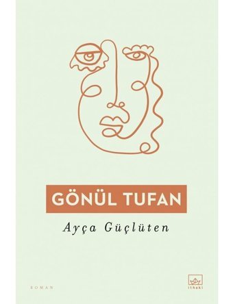 Gönül Tufan - Ayça Güçlüten - İthaki Yayınları